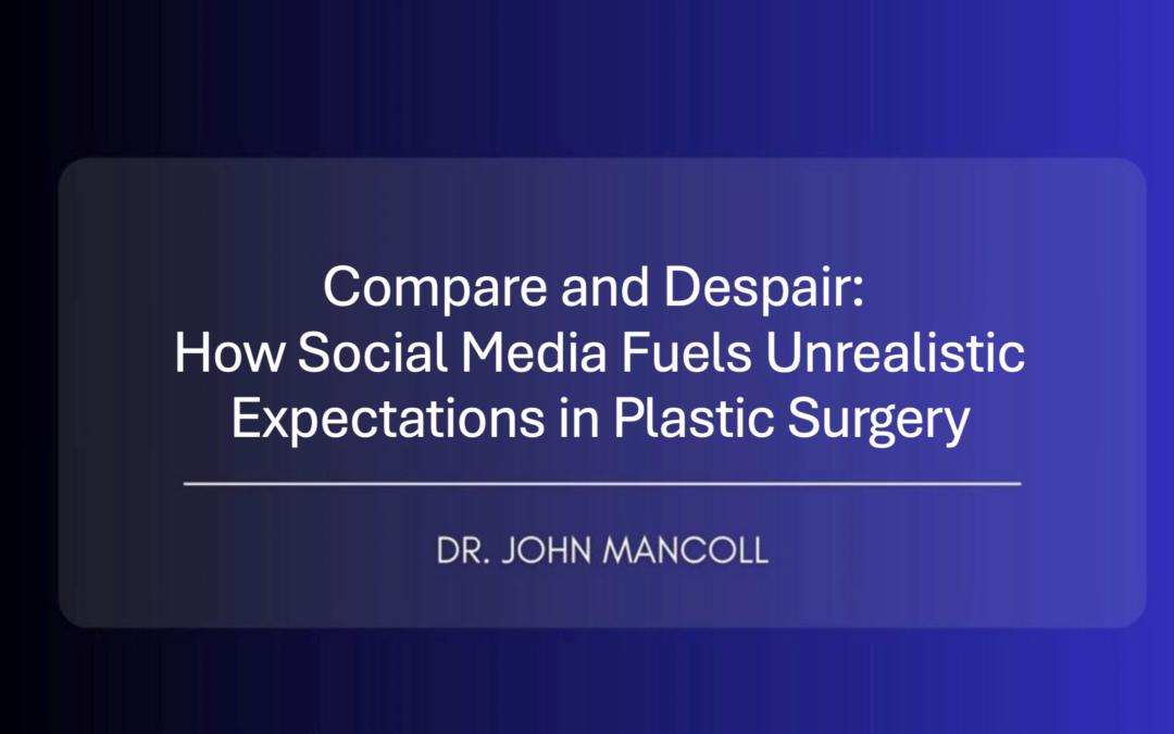 Compare and Despair: How Social Media Fuels Unrealistic Expectations in Plastic Surgery