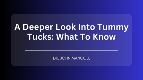 A Deeper Look Into Tummy Tucks: What To Know | John Mancoll