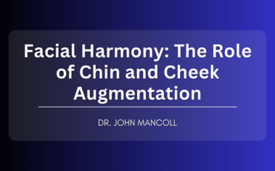 Facial Harmony: The Role of Chin and Cheek Augmentation