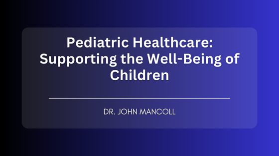 Pediatric Healthcare: Supporting the Well-being of Children