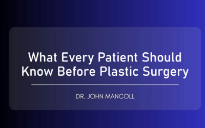 What Every Patient Should Know Before Plastic Surgery